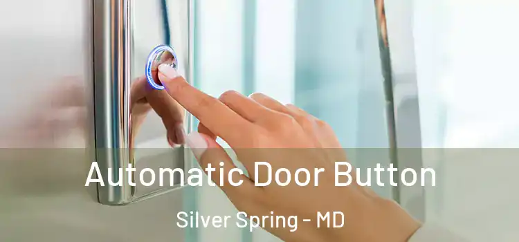 Automatic Door Button Silver Spring - MD