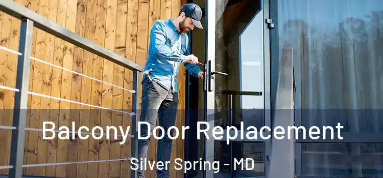  Balcony Door Replacement Silver Spring - MD