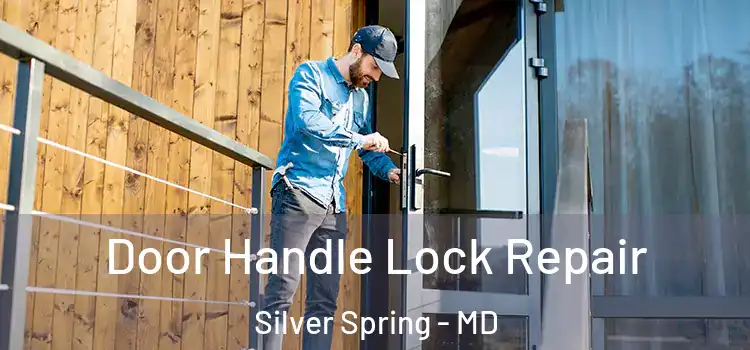  Door Handle Lock Repair Silver Spring - MD