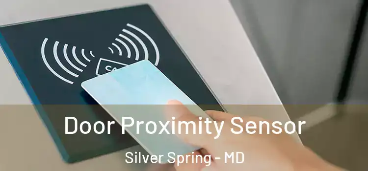 Door Proximity Sensor Silver Spring - MD