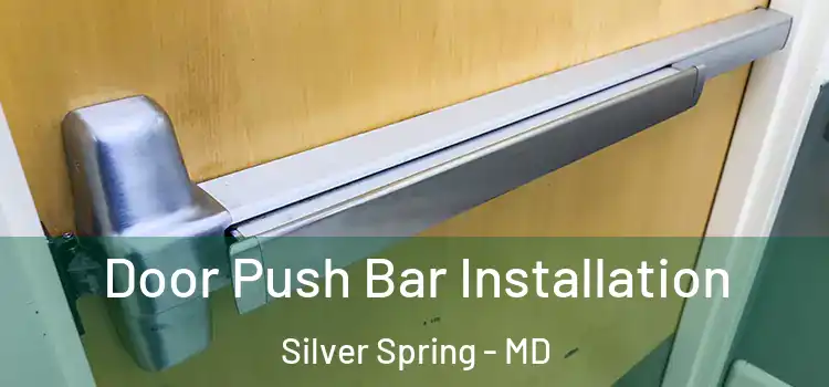  Door Push Bar Installation Silver Spring - MD