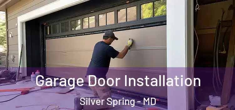  Garage Door Installation Silver Spring - MD