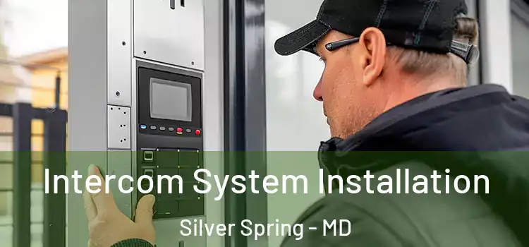 Intercom System Installation Silver Spring - MD