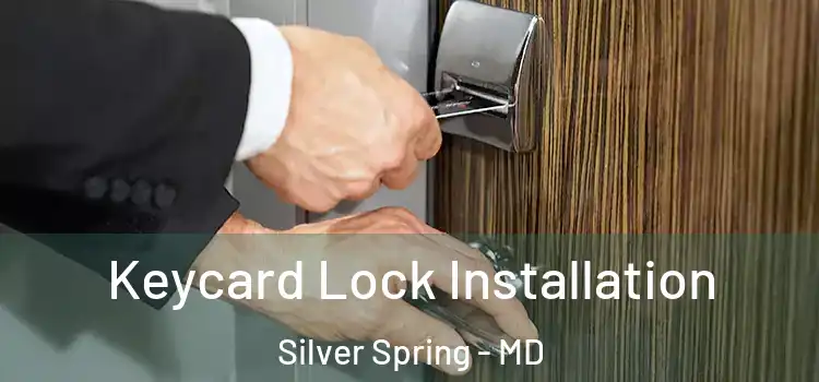  Keycard Lock Installation Silver Spring - MD