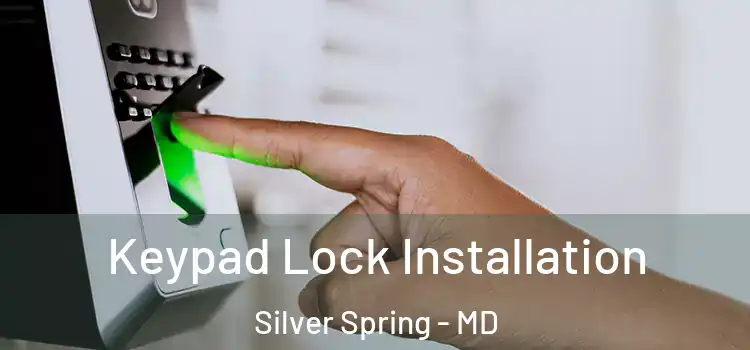 Keypad Lock Installation Silver Spring - MD