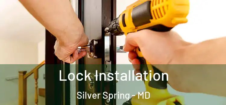 Lock Installation Silver Spring - MD