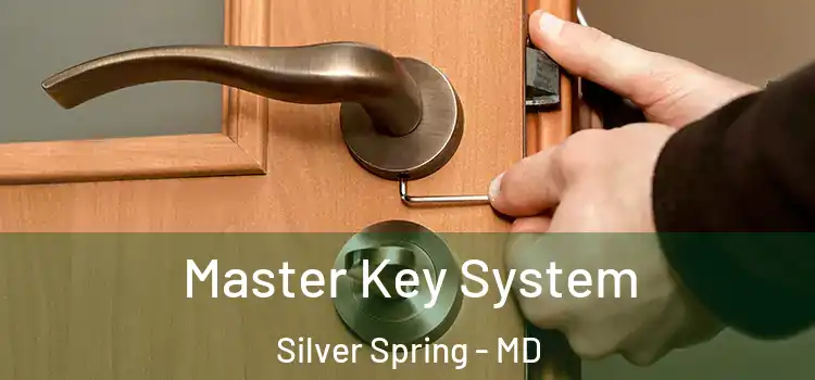 Master Key System Silver Spring - MD