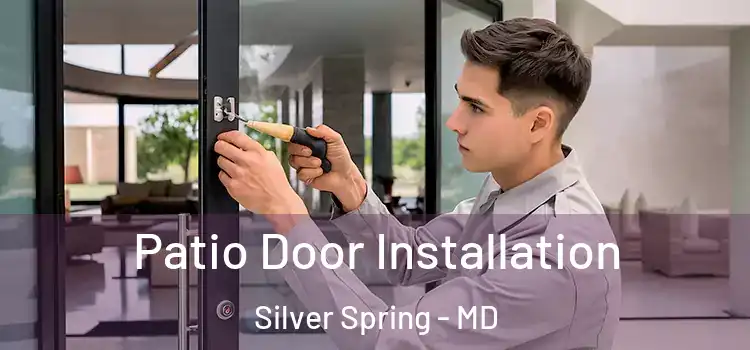 Patio Door Installation Silver Spring - MD