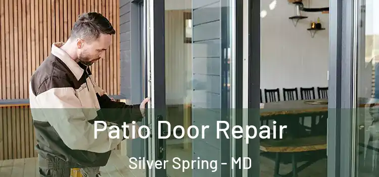  Patio Door Repair Silver Spring - MD