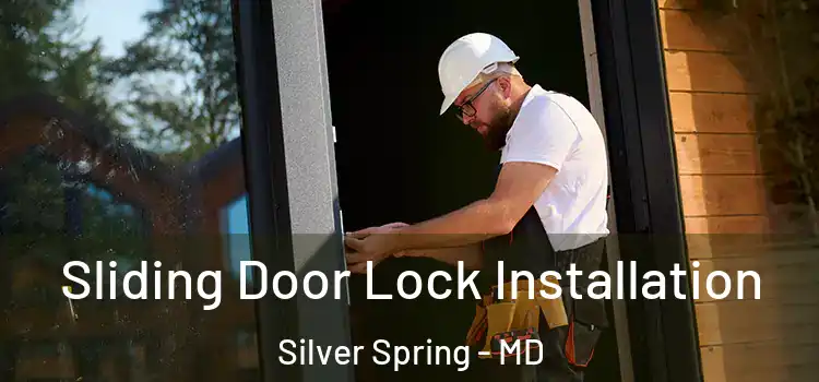 Sliding Door Lock Installation Silver Spring - MD